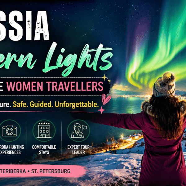 Russia Northern Lights for First Time Women Travellers